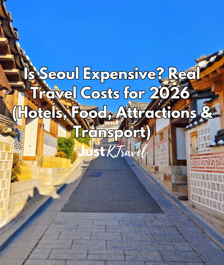 Is Seoul Expensive? Real Travel Costs for 2026 (Hotels, Food, Attractions & Transport)