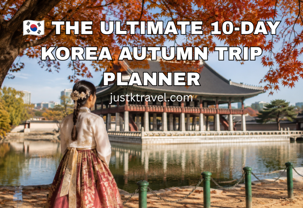 10-Day Korea Autumn Trip Planner for Seoul, Nami Island, Naejangsan and Busan